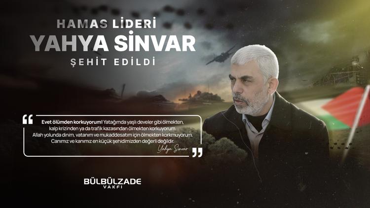 Hamas Lideri Yahya Sinvar Şehit Edildi