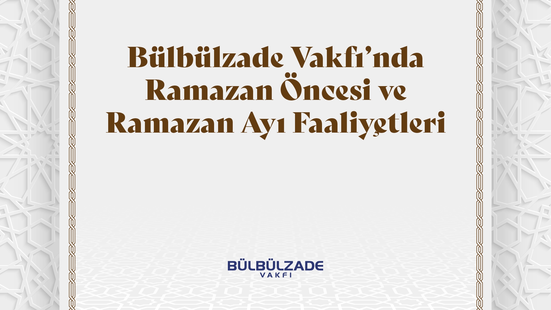 Bülbülzade Vakfı Ramazan’a Hazır